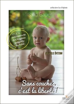 Capa do artigo Sans Couches, C'Est La Liberté ! À La Redécouverte De L'Hygiène Naturelle Du Bébé