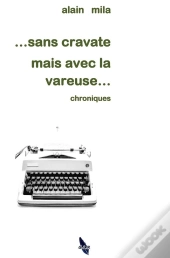 Sans Cravate Mais Avec La Vareuse - Chroniques