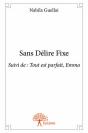 Sans Délire Fixe ; Tout Est Parfait, Emma - Preview