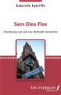 Sans Dieu Fixe - Strasbourg Vue Par Ses Clochards Terrestres - Preview