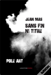 Sans Fin, Ni Titre - Pole Art