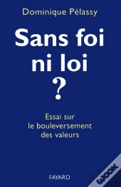 Sans Foi , Ni Loi Le Bouleversement Des Valeurs