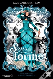Sans Forme (Le Protectorat De L'Ombrelle T.2)