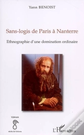 Sans Logis De Paris À Nanterre ; Ethnographie D'Une Domination Ordinaire