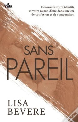 Capa do artigo Sans Pareil ; Découvrez Votre Identité Et Votre Raison Dans Une Ère De Confusion Et De Comparaison