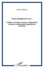 Sans Perdre De Vue... - Culture Et Techno-Science, Integration Africaine, Philosophie Egyptienne Afr - Preview
