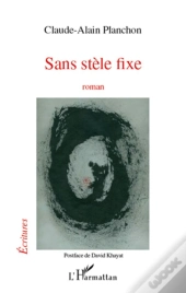 Sans Stèle Fixe ; Roman