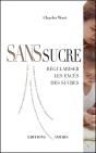 Sans Sucre : Régulariser Les Excès Des Sucres - Preview