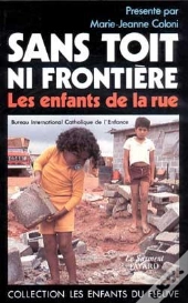 Sans Toit Ni Frontière ; Les Enfants De La Rue