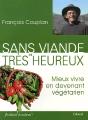Sans Viande Et Tres Heureux ; Bien Vivre En Devenant Vegetarien - Preview