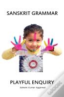 Sanskrit Grammar Playful Enquiry