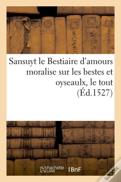 Capa do artigo Sansuyt Le Bestiaire D Amours Edition 1527
