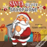 Santa And His Silver Saxophone