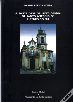 Capa do artigo Santa Casa da Misericórdia de Santo António de S. Pedro do Sul