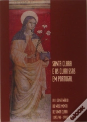 Capa do artigo Santa Clara e As Clarissas em Portugal - V I I I Centenário do Nascimento