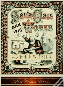 Capa do artigo Santa Claus And His Works (Rw Classics Edition, Illustrated)