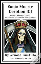 Santa Muerte Devotion 101