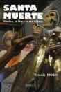Santa Muerte ; Mexico, La Mort Et Ses Dévots - Preview