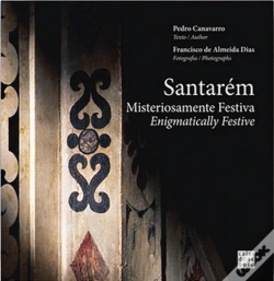 Capa do artigo Santarém - Misteriosamente Festiva | Enigmatically Festive