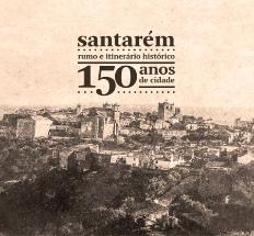 Santarém, Rumo e Iitinerário Histórico