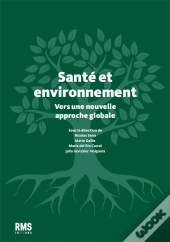 Sante Et Environnement : Comprendre Les Enjeux D'Une Relation Complexe