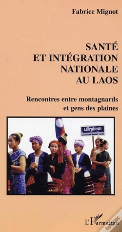 Capa do artigo Sante Et Integration Nationale Au Laos ; Rencontres Entre Montagnards Et Gens De Plaine