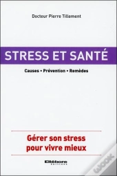 Sante Et Stress - Causes - Prevention - Remedes