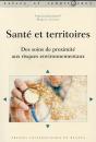 Santé Et Territoires ; Des Soins De Proximité Aux Risques Environnmentaux - Preview