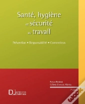 Santé, Hygiène Et Sécurité Au Travail ; Prévention, Responsabilité, Contentieux (7e Édition)