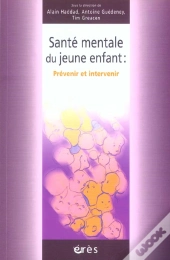 Sante Mentale Du Jeune Enfant : Prevenir Et Intervenir