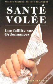Sante Volee ; Une Faillite Sur Ordonnance