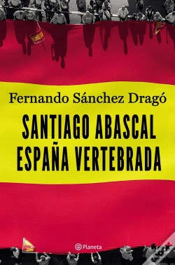 Capa do artigo Santiago Abascal. España Vertebrada