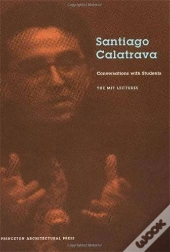 Santiago Calatrava Conversations With Students /Anglais