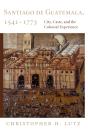 Santiago De Guatemala, 1541-1773 - Preview