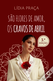 São Flores de Amor, os Cravos de Abril