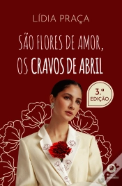 Capa do artigo São Flores de Amor, os Cravos de Abril