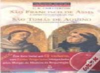 São Francisco de Assis: a Espiritualidade da Paz / São Tomás de Aquino: as Complexidades da Razão