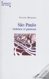 Sao Paulo ; Violence Et Passions