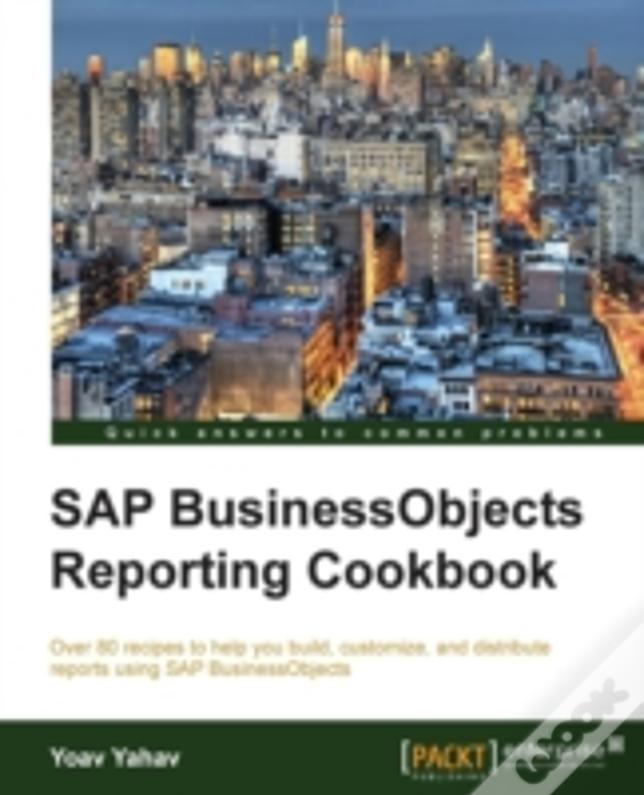 Sap Businessobjects Reporting Cookbook