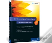 Sap Businessobjects Web Intelligence: The Comprehensive Guide