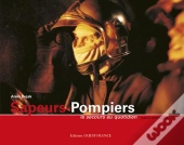 Sapeurs-Pompiers, Le Secours Au Quotidien