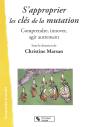 S'Approprier Les Clés De La Mutation ; Comprendre, Innover, Agir Autrement - Preview