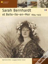 Sarah Bernhardt Et Belle-Île-En-Mer ; 1894-1923