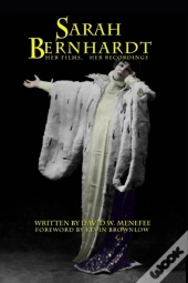 Sarah Bernhardt, Her Films, Her Recordin
