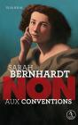 Sarah Bernhardt : Non Aux Conventions - Preview