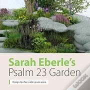 Sarah Eberleâ€™S Psalm 23 Garden
