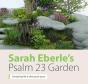 Sarah Eberleâ€™S Psalm 23 Garden - Preview