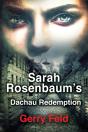 Sarah Rosenbaum'S Dachau Redemption - Preview