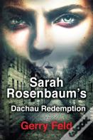Sarah Rosenbaum'S Dachau Redemption