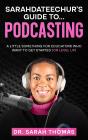 Sarahdateechur'S Guide To Podcasting - Preview